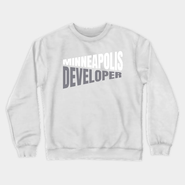 Minneapolis Developer Shirt for Men and Women Crewneck Sweatshirt by TeesByJay